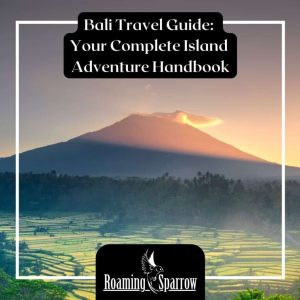 Bali Travel Guide: Your Complete Island Adventure Handbook