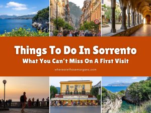 Exactly What To Do In Sorrento (For First Time Visitors)