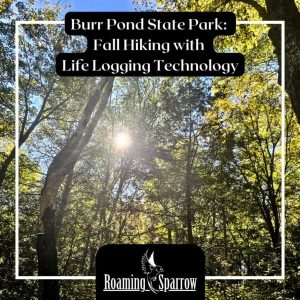 Burr Pond State Park: Fall Hiking with Life Logging Technology